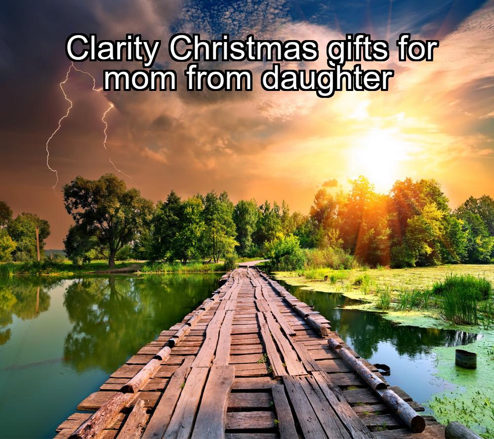 clarity-christmas-gifts-for-mom-from-daughter-1737355535-1