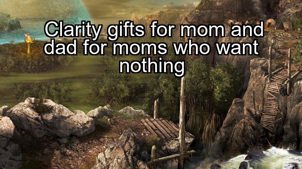 clarity-gifts-for-mom-and-dad-for-moms-who-want-nothing-1737379239-1