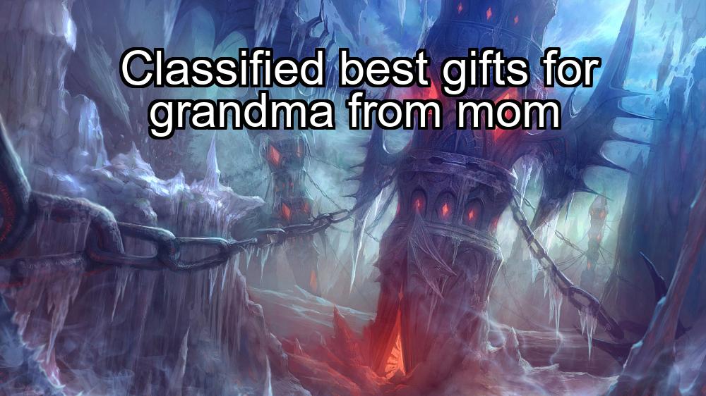 classified-best-gifts-for-grandma-from-mom-1737355822-1