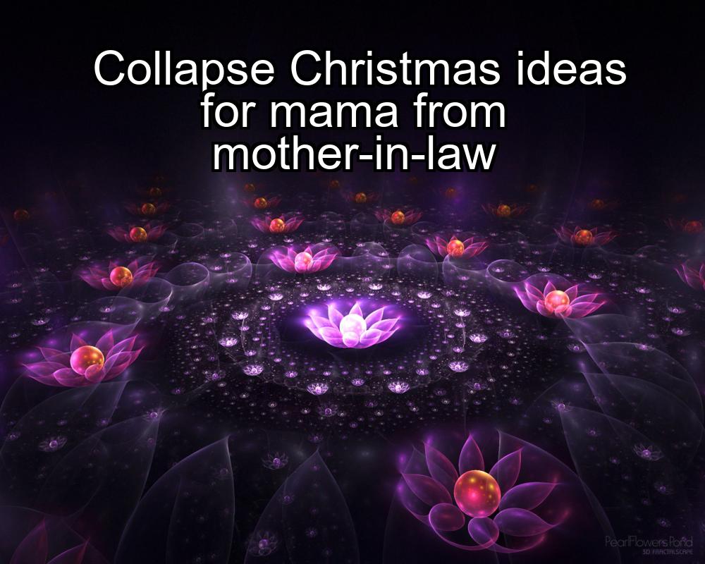 collapse-christmas-ideas-for-mama-from-mother-in-law-1737375663-1