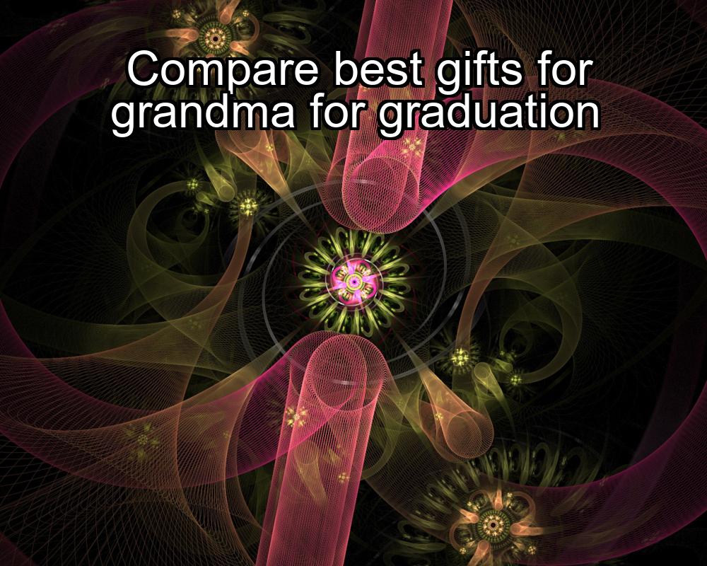 compare-best-gifts-for-grandma-for-graduation-1737389792-1