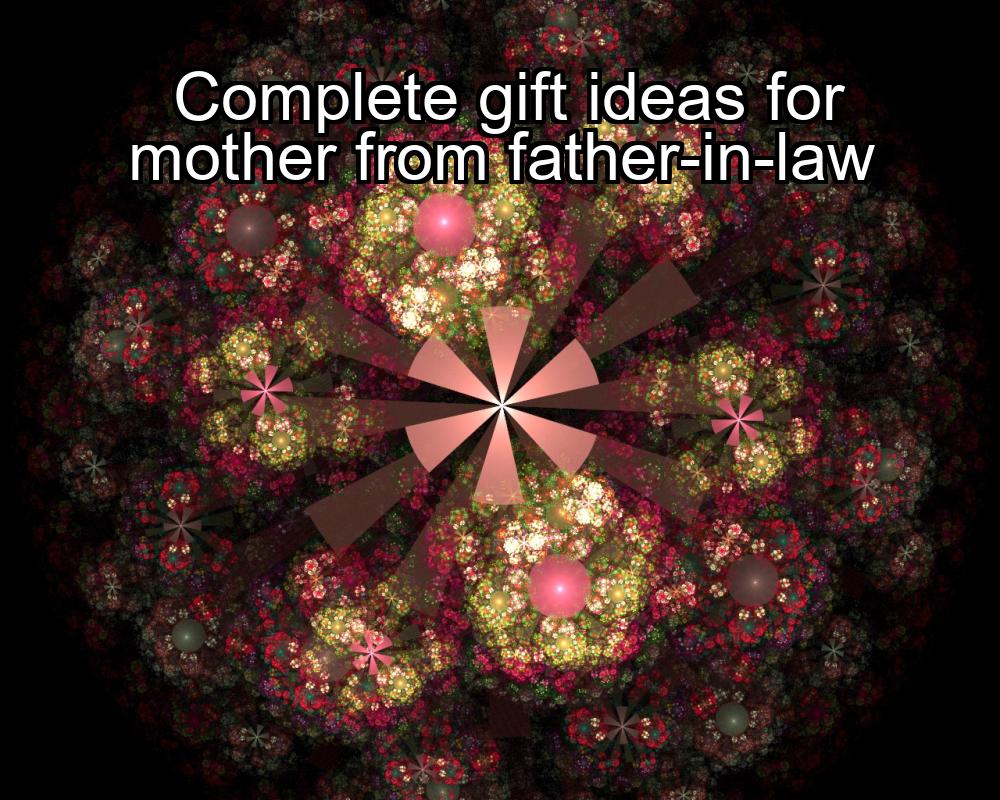 complete-gift-ideas-for-mother-from-father-in-law-1737444764-1