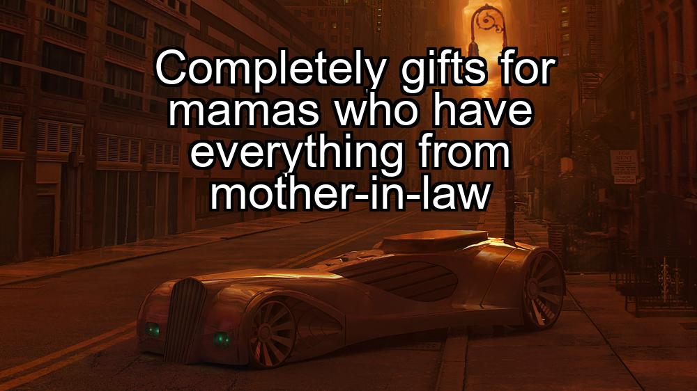 completely-gifts-for-mamas-who-have-everything-from-mother-in-law-1737363336-1