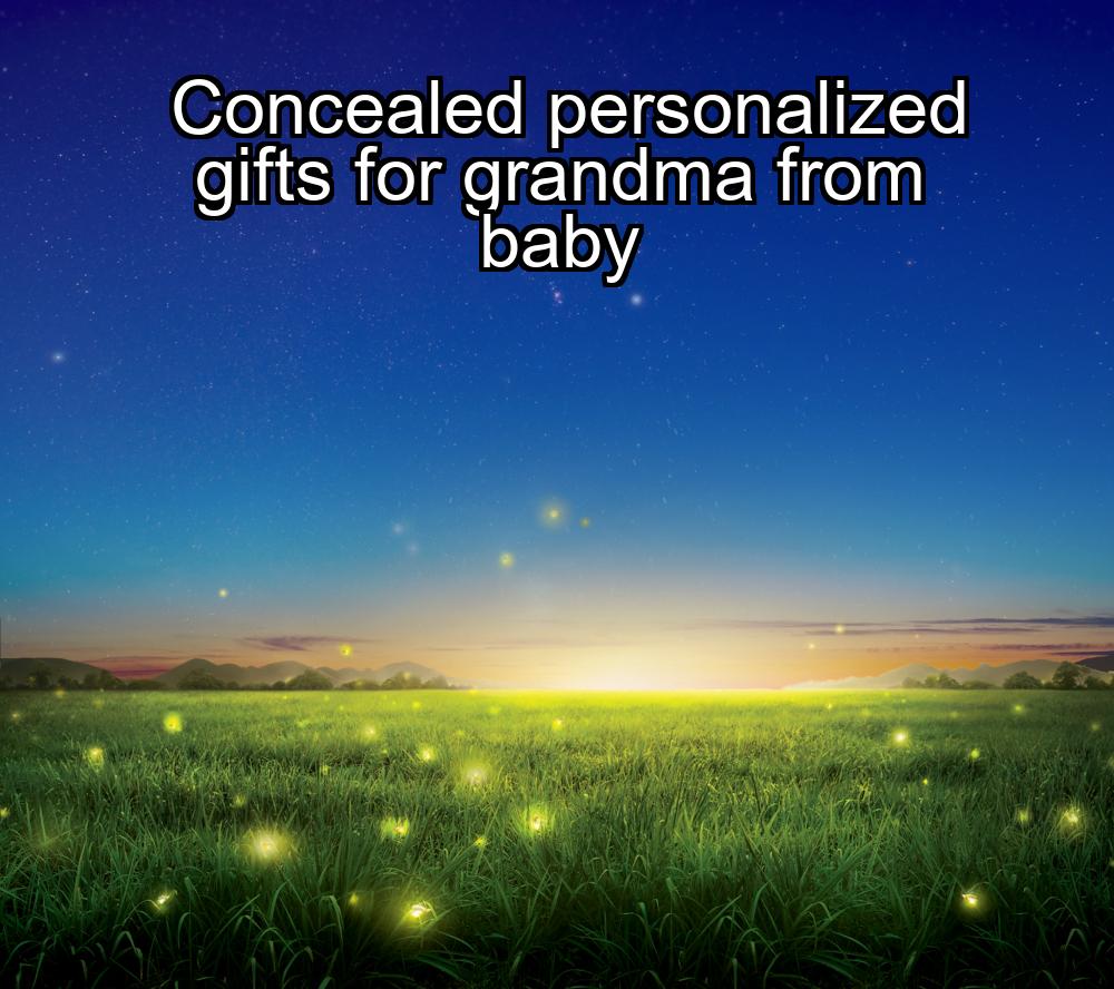 concealed-personalized-gifts-for-grandma-from-baby-1737423360-1