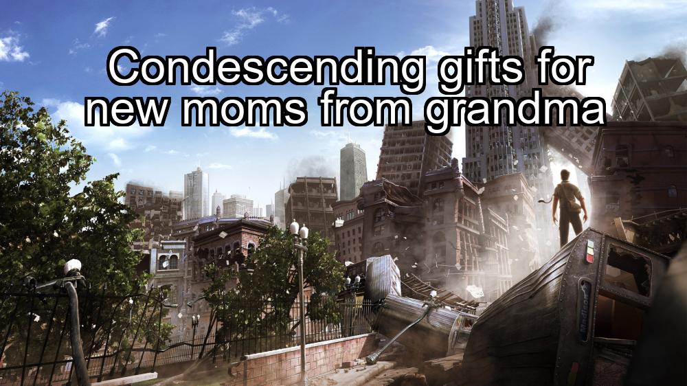 condescending-gifts-for-new-moms-from-grandma-1737385635-1