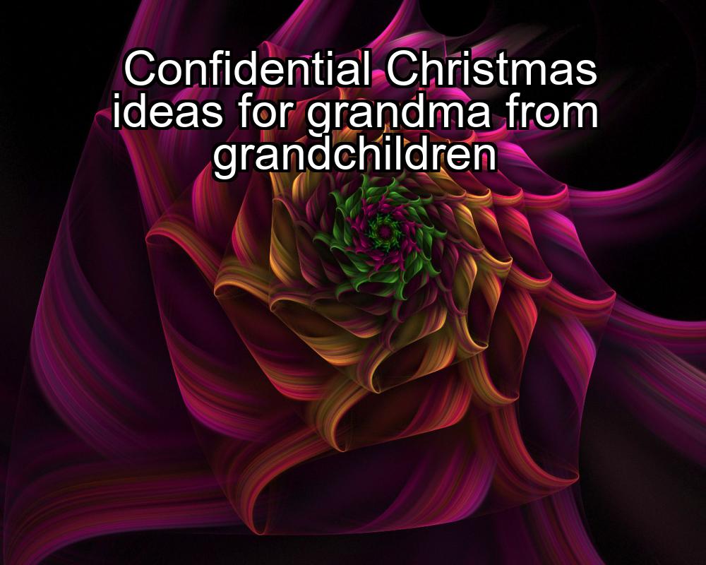 confidential-christmas-ideas-for-grandma-from-grandchildren-1737343912-1