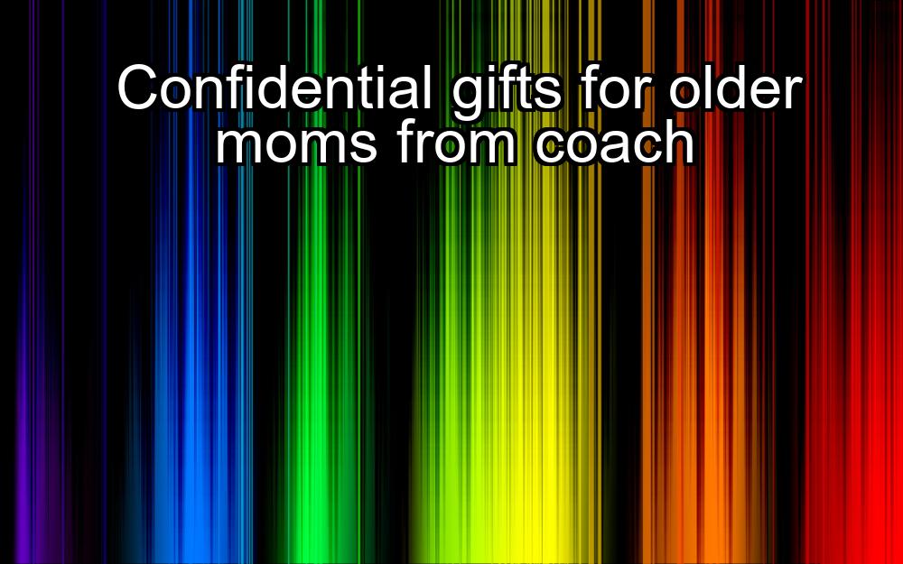 confidential-gifts-for-older-moms-from-coach-1737427583-1