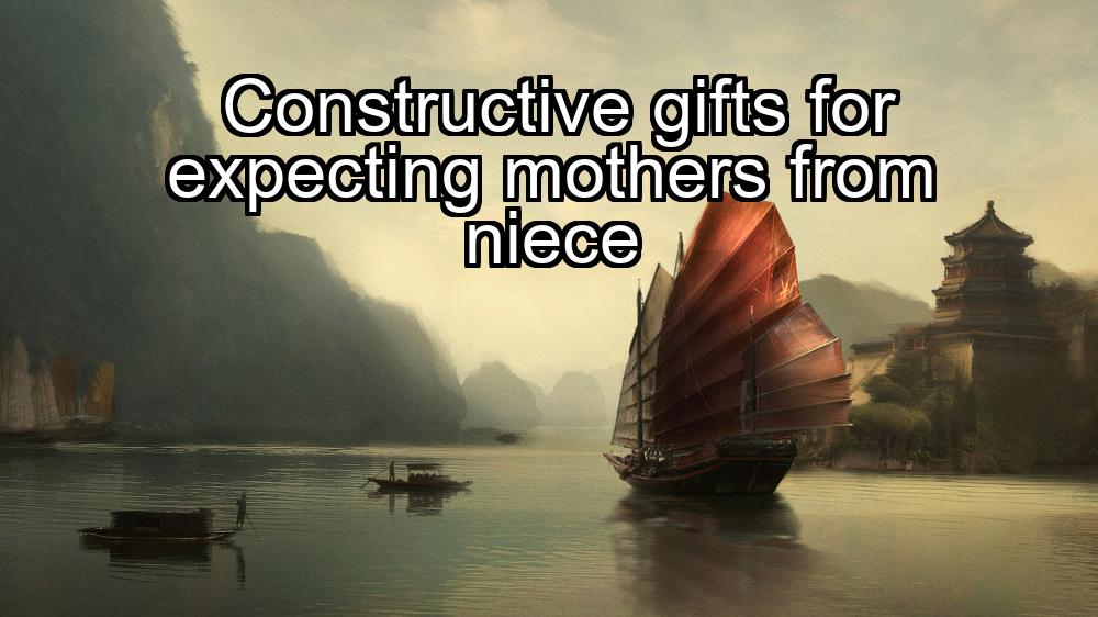 constructive-gifts-for-expecting-mothers-from-niece-1737458439-1