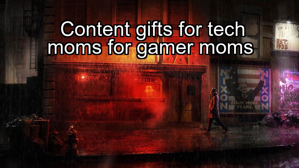 content-gifts-for-tech-moms-for-gamer-moms-1737367869-1