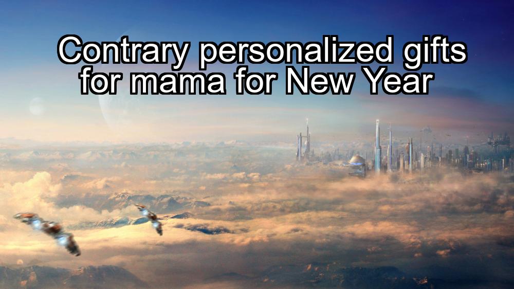 contrary-personalized-gifts-for-mama-for-new-year-1737364823-1