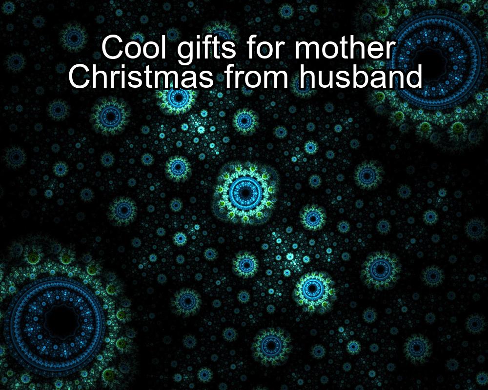 cool-gifts-for-mother-christmas-from-husband-1737443131-1