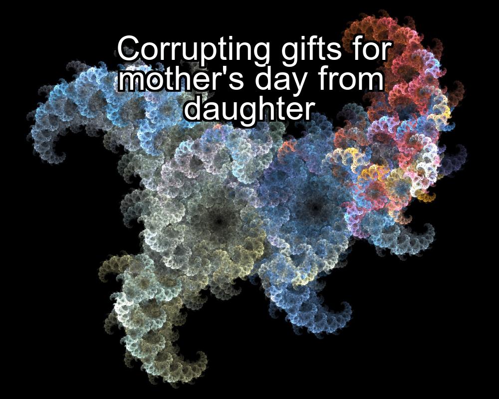 corrupting-gifts-for-mothers-day-from-daughter-1737469223-1