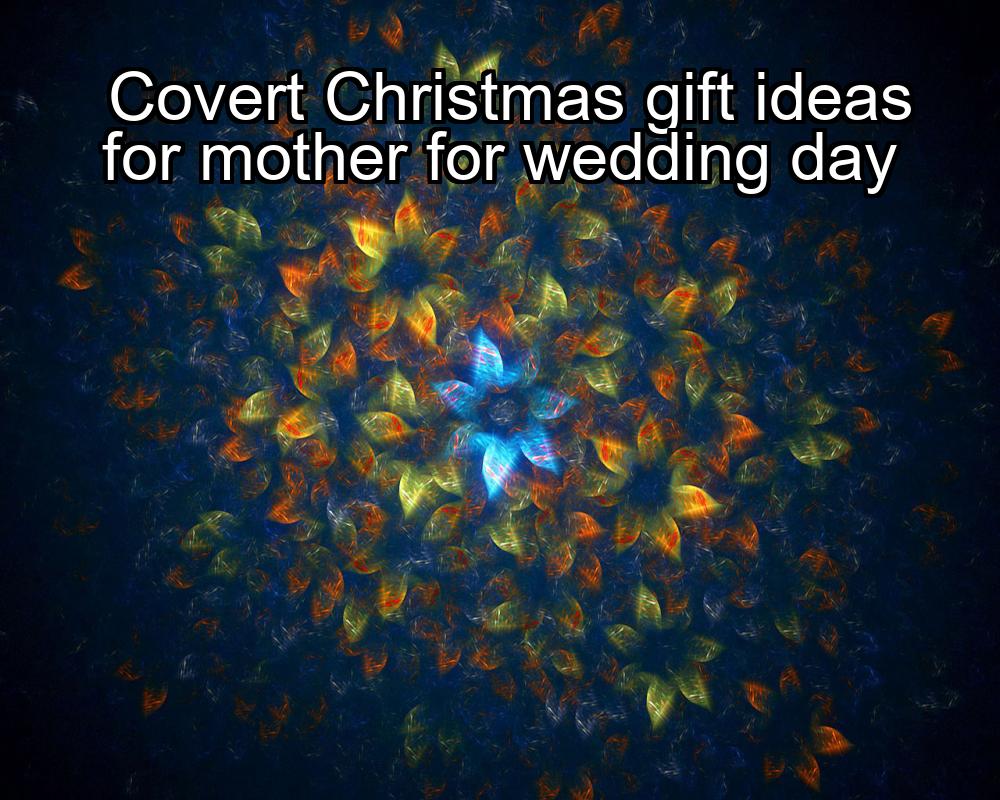 covert-christmas-gift-ideas-for-mother-for-wedding-day-1737456062-1