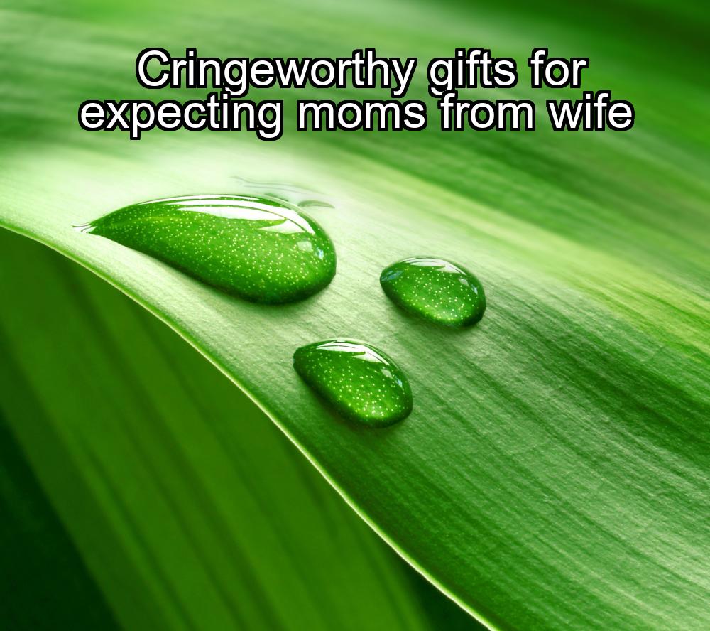 cringeworthy-gifts-for-expecting-moms-from-wife-1737335175-1