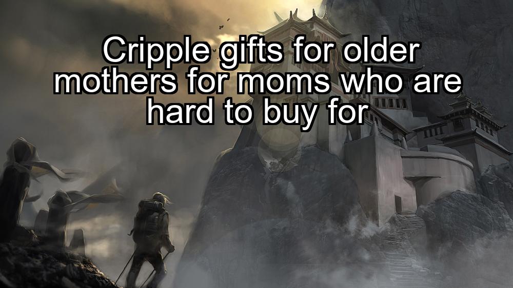 cripple-gifts-for-older-mothers-for-moms-who-are-hard-to-buy-for-1737367871-1