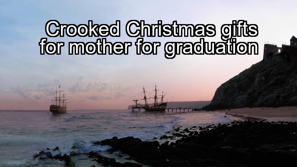 crooked-christmas-gifts-for-mother-for-graduation-1737357014-1