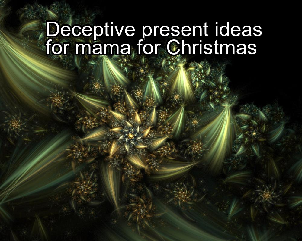 deceptive-present-ideas-for-mama-for-christmas-1737366621-1