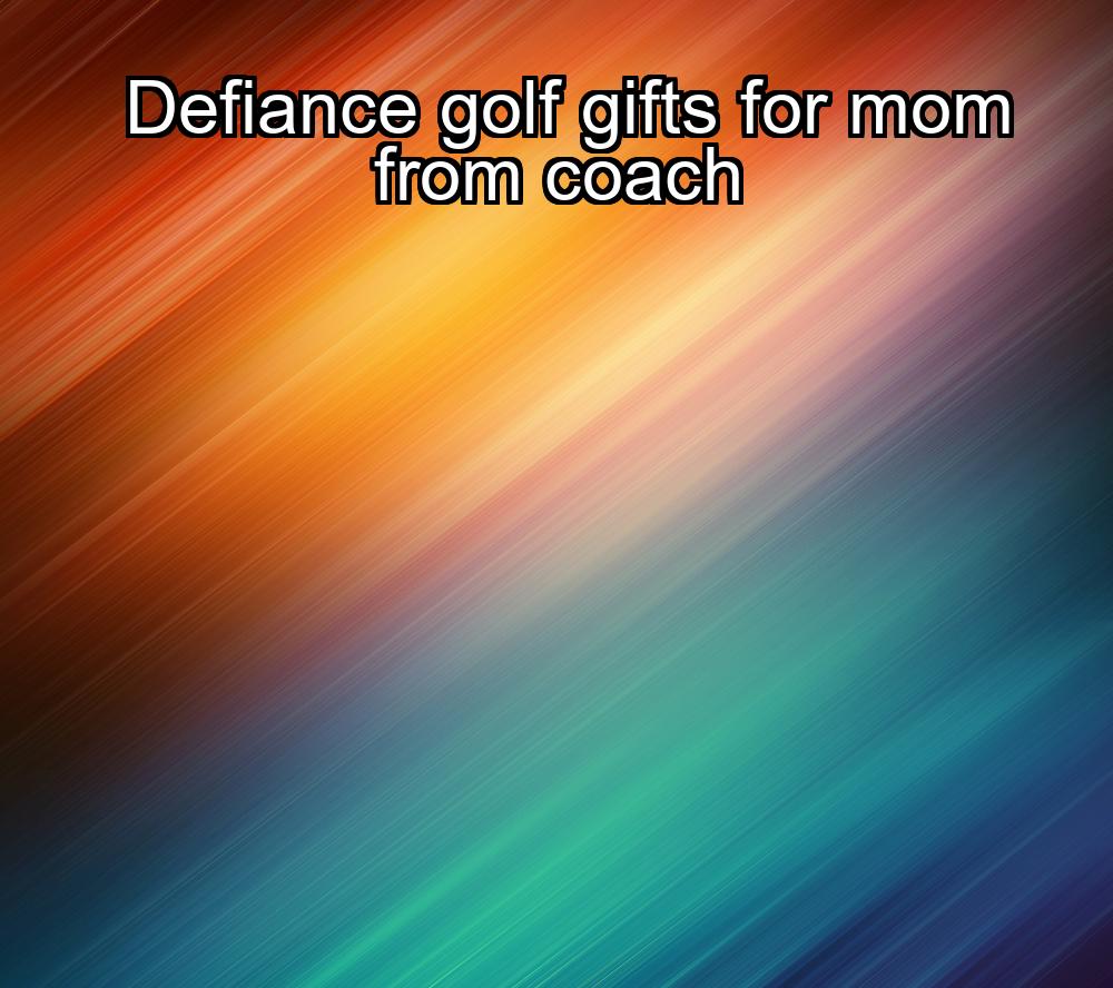 defiance-golf-gifts-for-mom-from-coach-1737364532-1