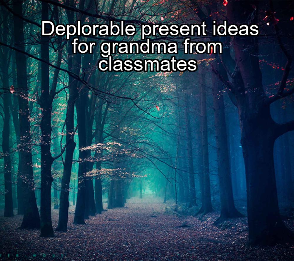 deplorable-present-ideas-for-grandma-from-classmates-1737335774-1