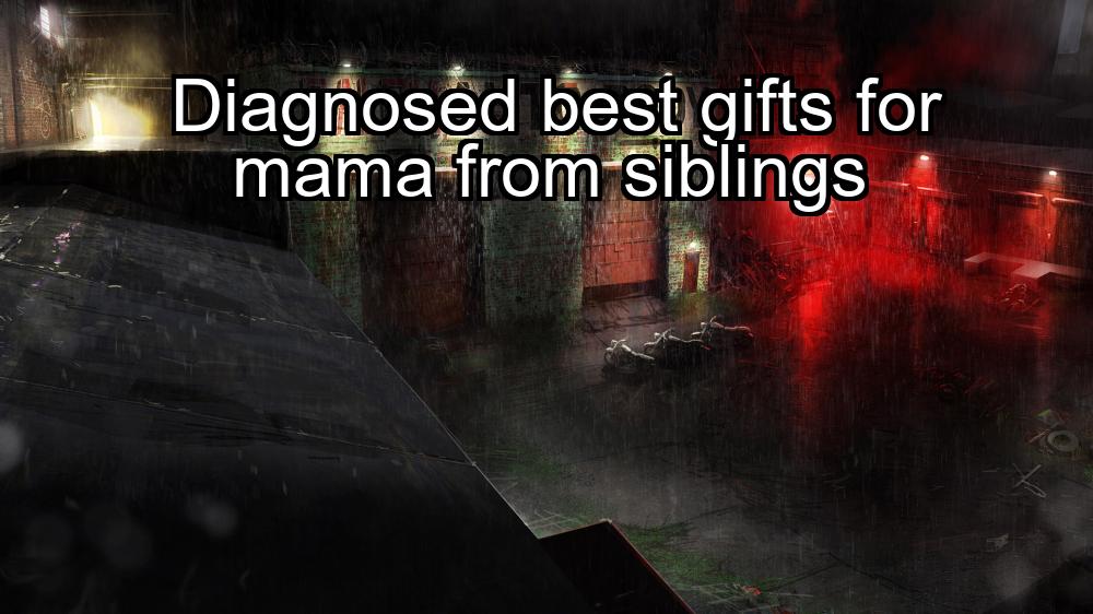 diagnosed-best-gifts-for-mama-from-siblings-1737351338-1