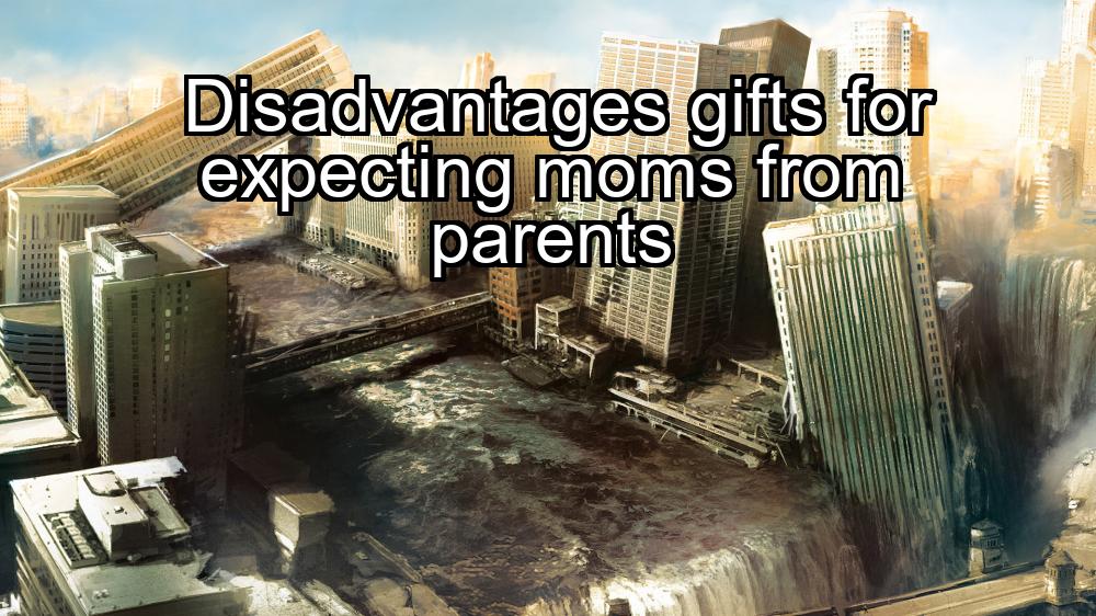 disadvantages-gifts-for-expecting-moms-from-parents-1737326721-1