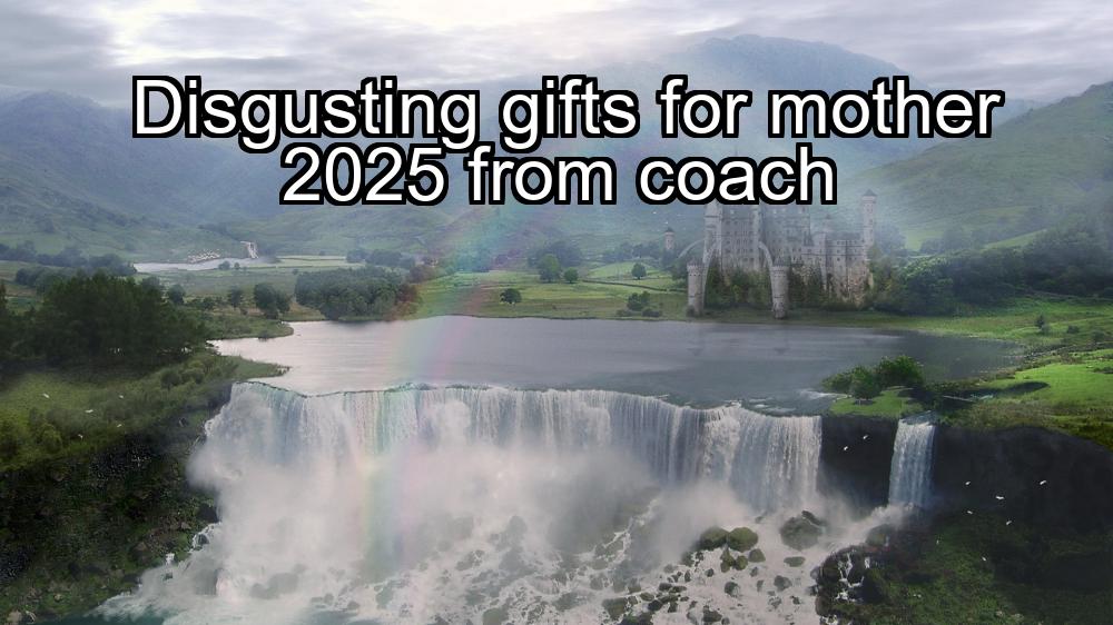 disgusting-gifts-for-mother-2025-from-coach-1737366953-1