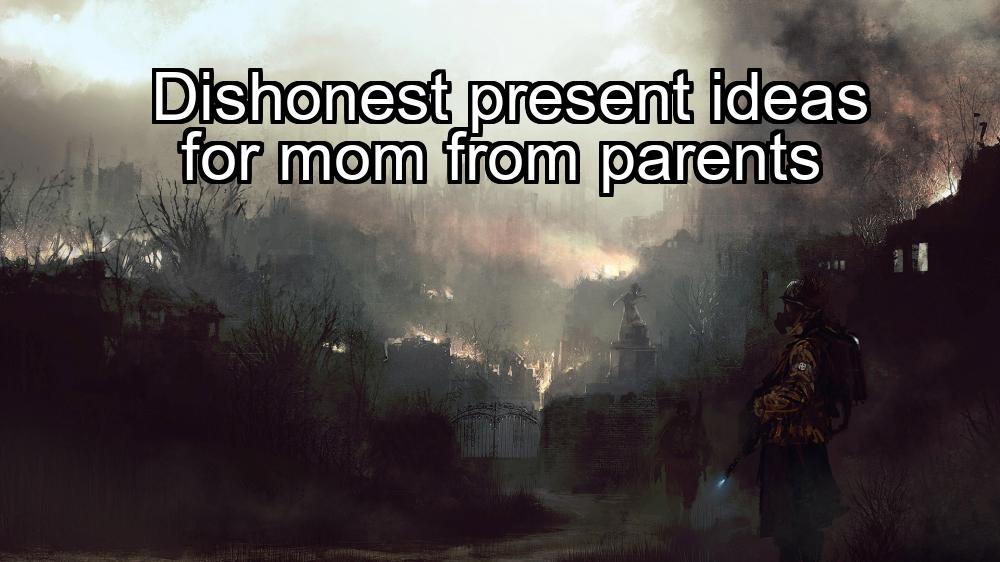 dishonest-present-ideas-for-mom-from-parents-1737371112-1