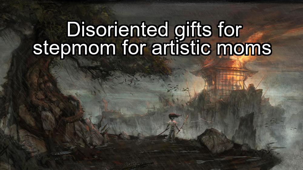 disoriented-gifts-for-stepmom-for-artistic-moms-1737464122-1