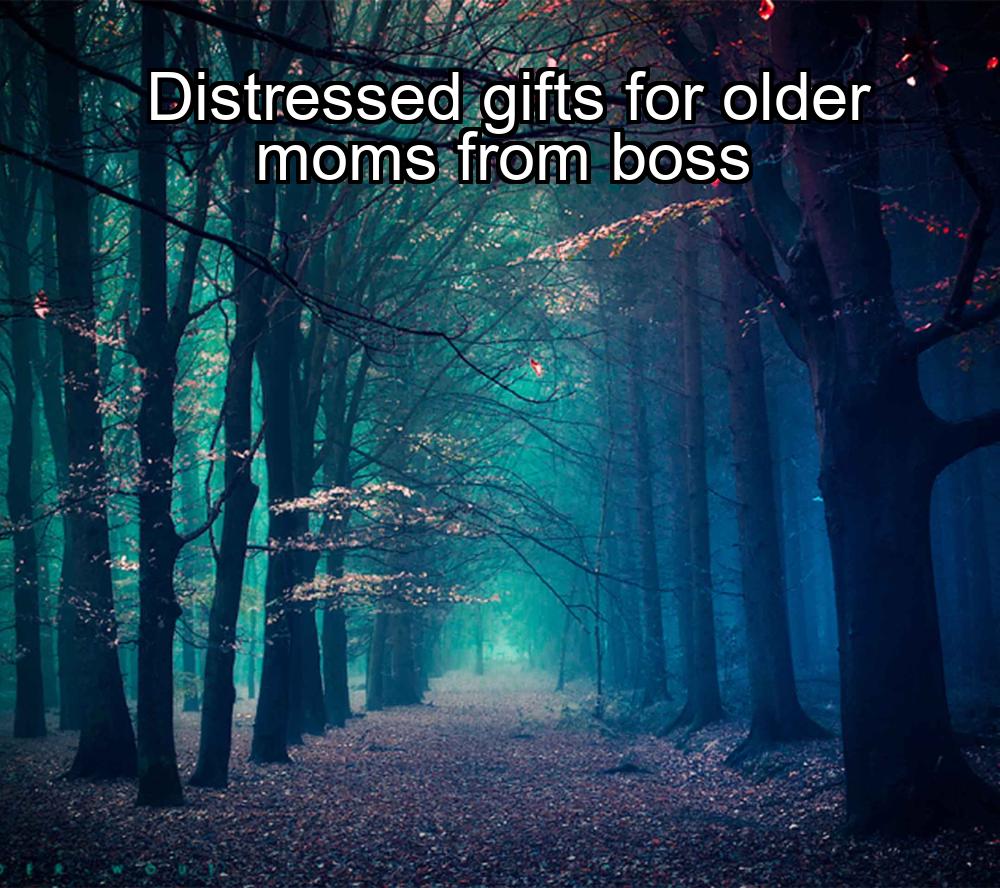 distressed-gifts-for-older-moms-from-boss-1737435622-1