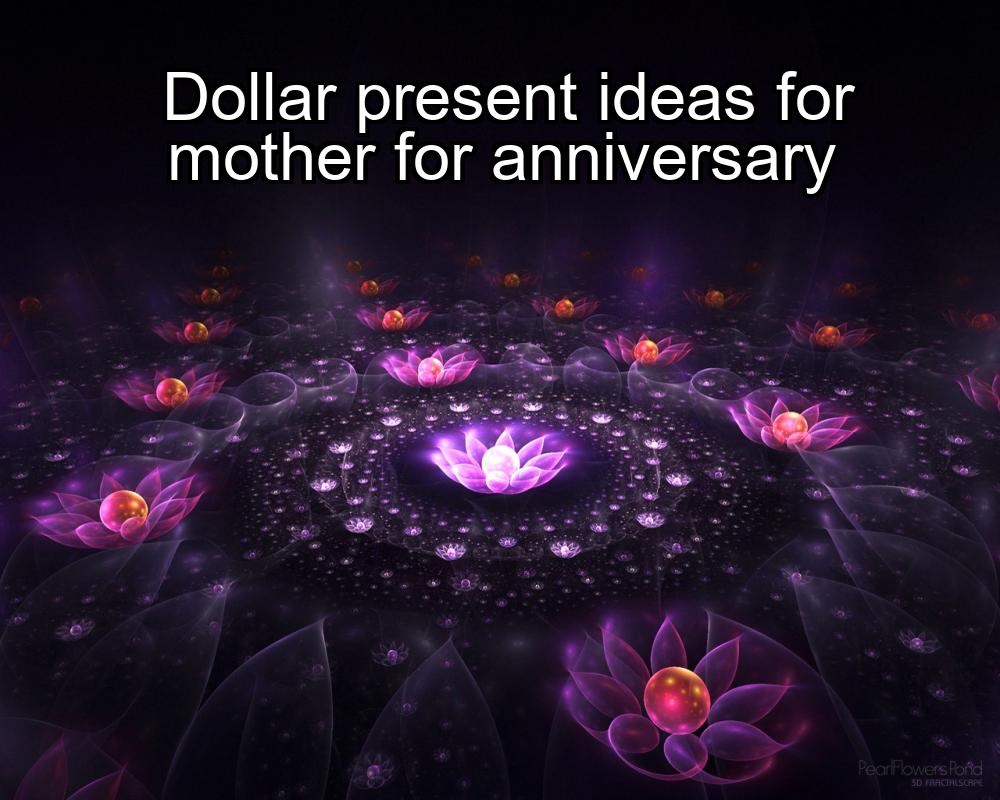 dollar-present-ideas-for-mother-for-anniversary-1737357351-1