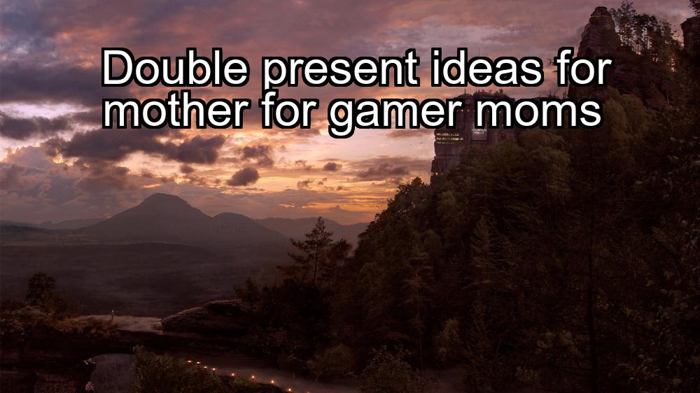 double-present-ideas-for-mother-for-gamer-moms-1737484764-1