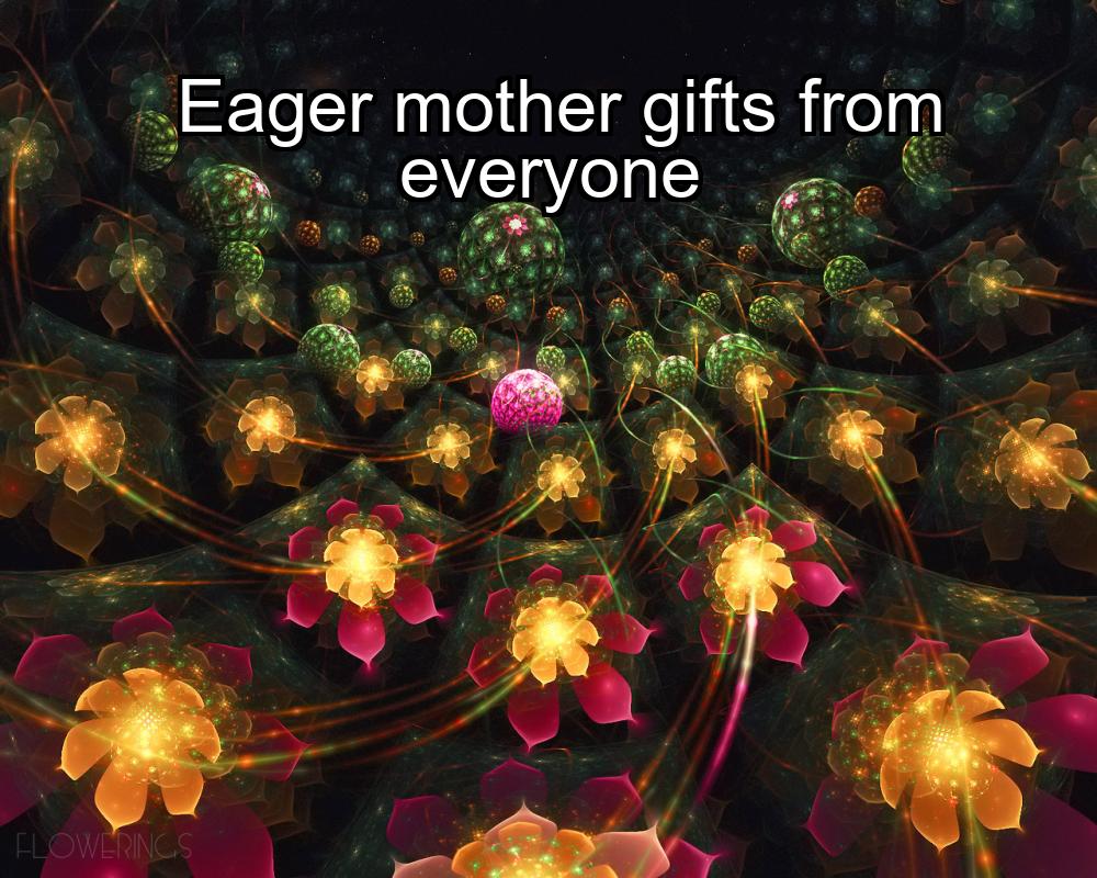 eager-mother-gifts-from-everyone-1737443428-1