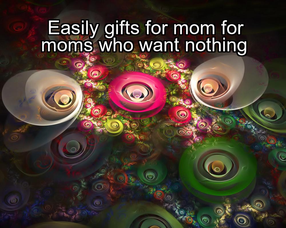 easily-gifts-for-mom-for-moms-who-want-nothing-1737440485-1