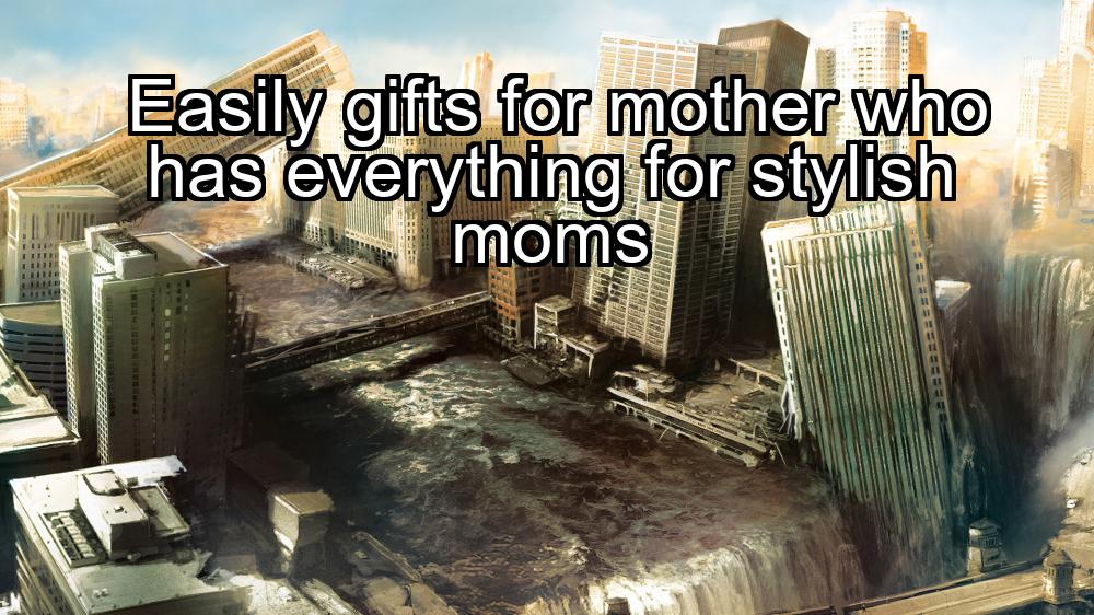 easily-gifts-for-mother-who-has-everything-for-stylish-moms-1737394182-1