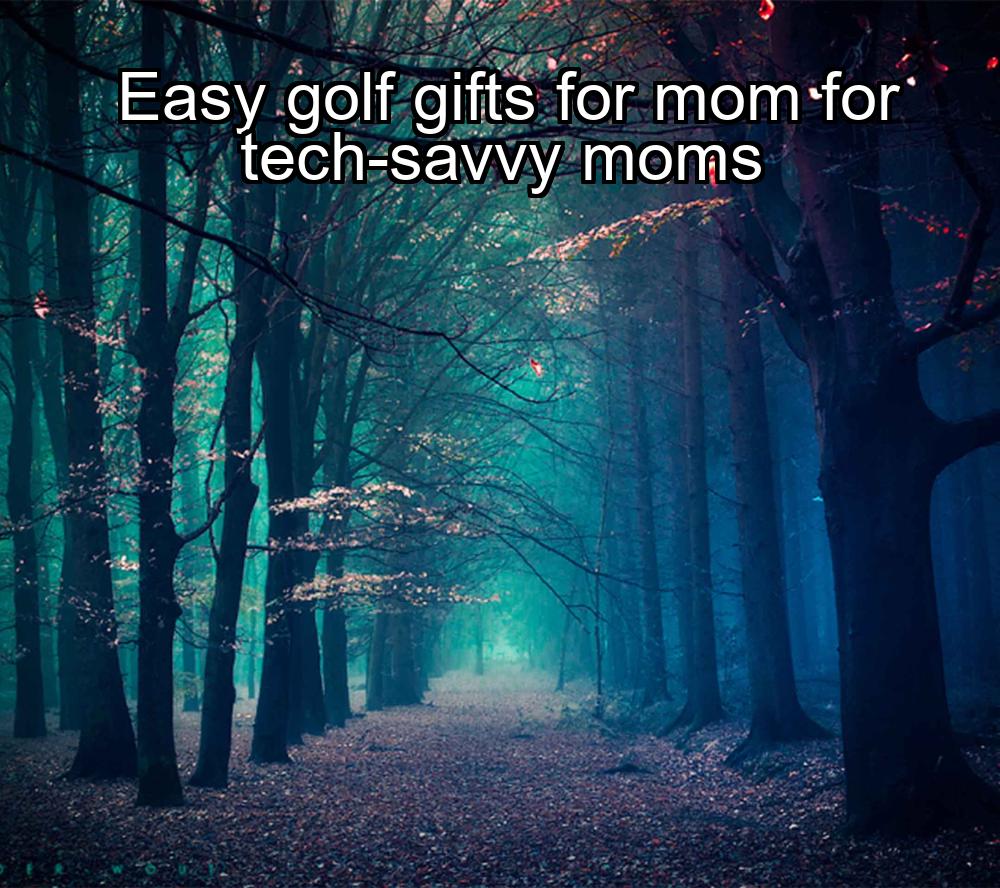 easy-golf-gifts-for-mom-for-tech-savvy-moms-1737368434-1