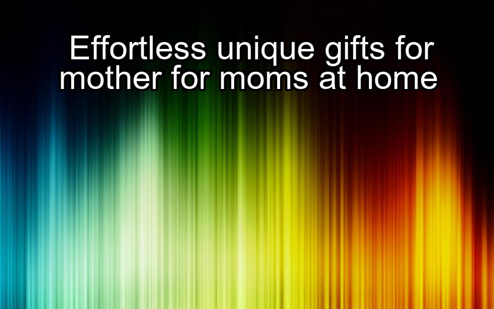 effortless-unique-gifts-for-mother-for-moms-at-home-1737328552-1