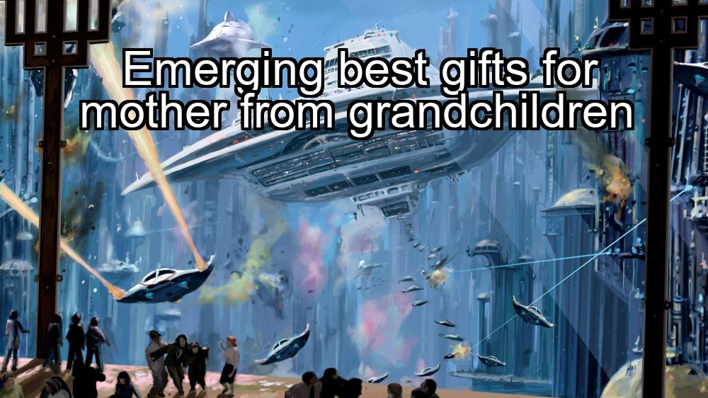 emerging-best-gifts-for-mother-from-grandchildren-1737351638-1