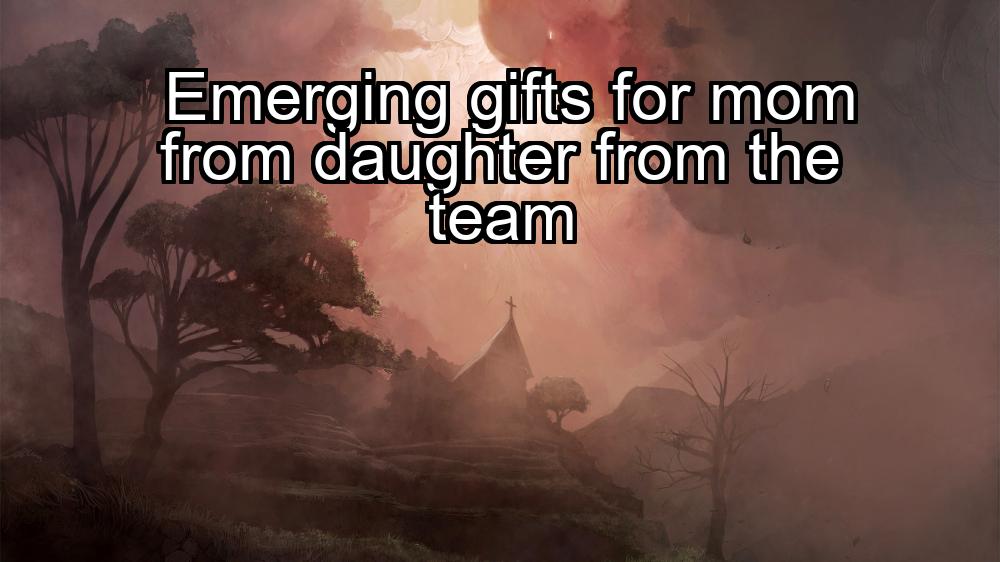 emerging-gifts-for-mom-from-daughter-from-the-team-1737390171-1