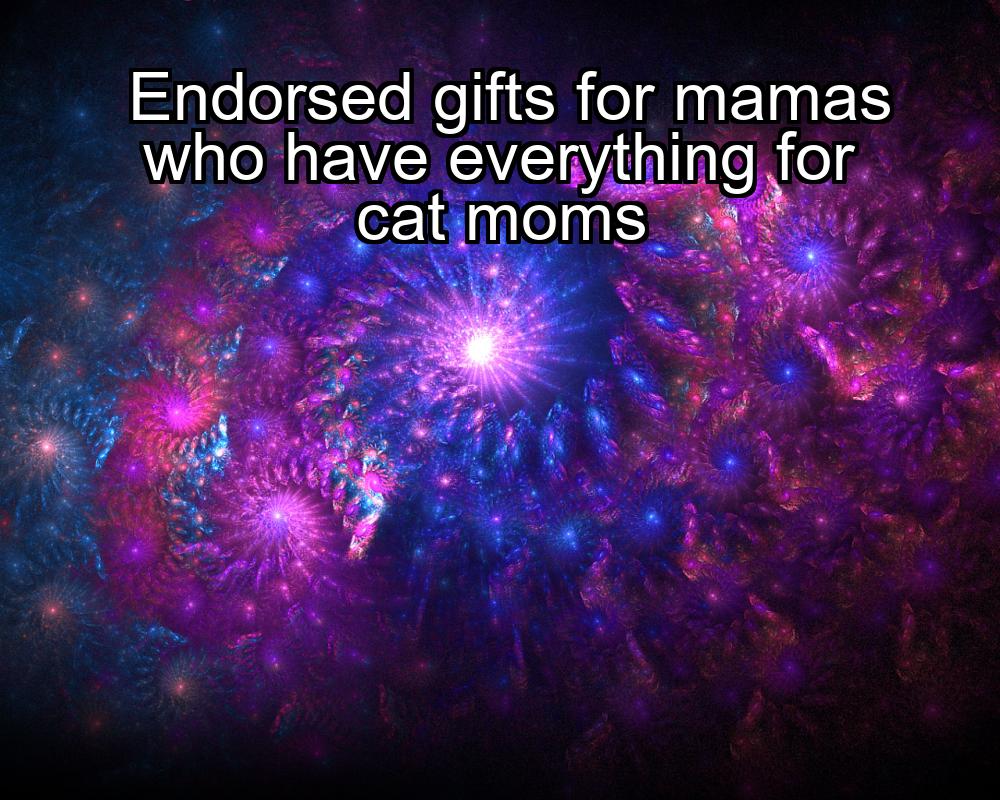 endorsed-gifts-for-mamas-who-have-everything-for-cat-moms-1737363659-1