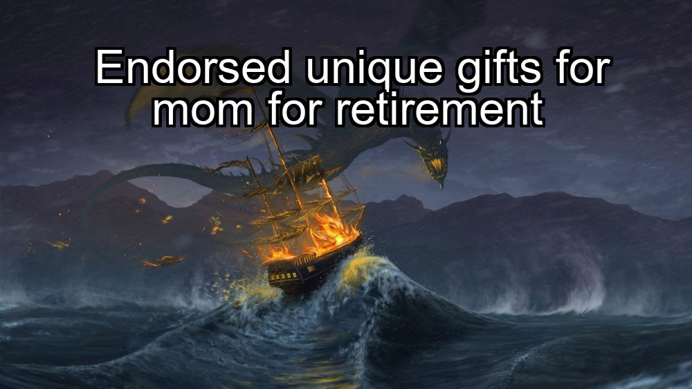 endorsed-unique-gifts-for-mom-for-retirement-1737473426-1