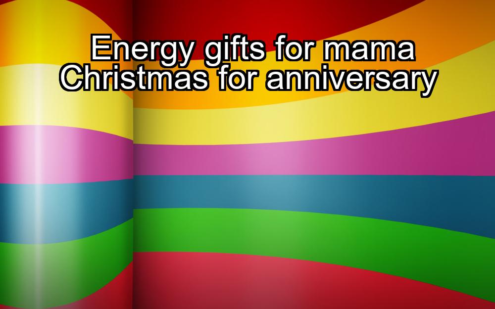 energy-gifts-for-mama-christmas-for-anniversary-1737446806-1