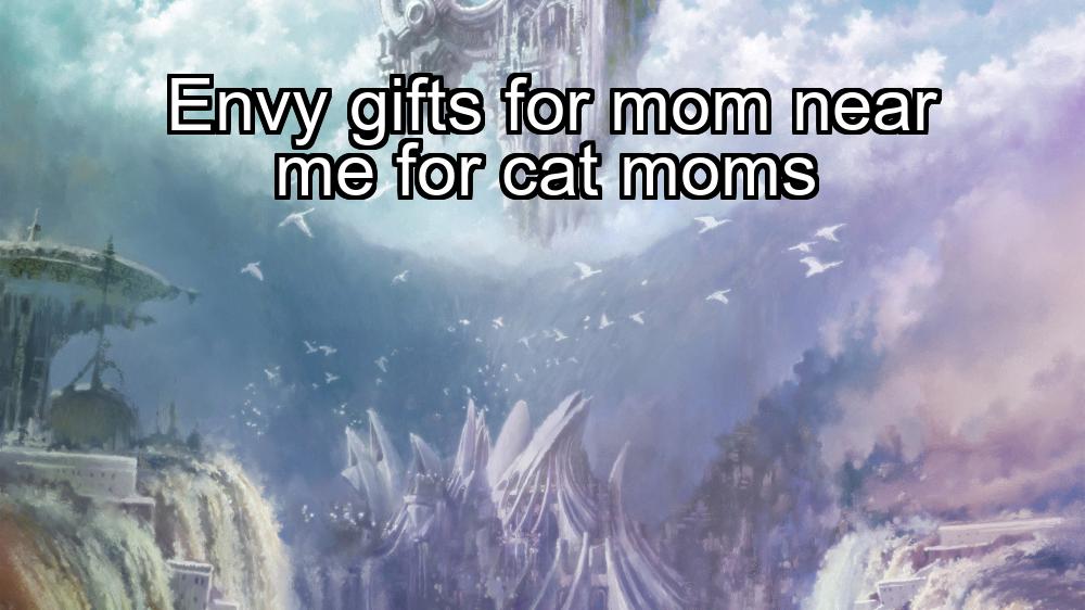 envy-gifts-for-mom-near-me-for-cat-moms-1737378090-1