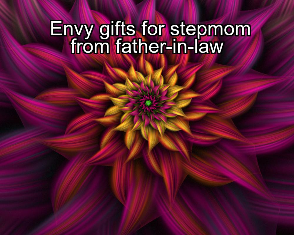 envy-gifts-for-stepmom-from-father-in-law-1737475047-1