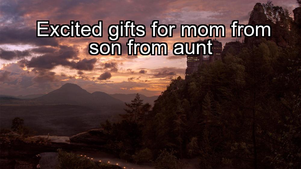 excited-gifts-for-mom-from-son-from-aunt-1737432935-1