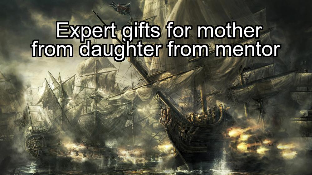 expert-gifts-for-mother-from-daughter-from-mentor-1737468939-1