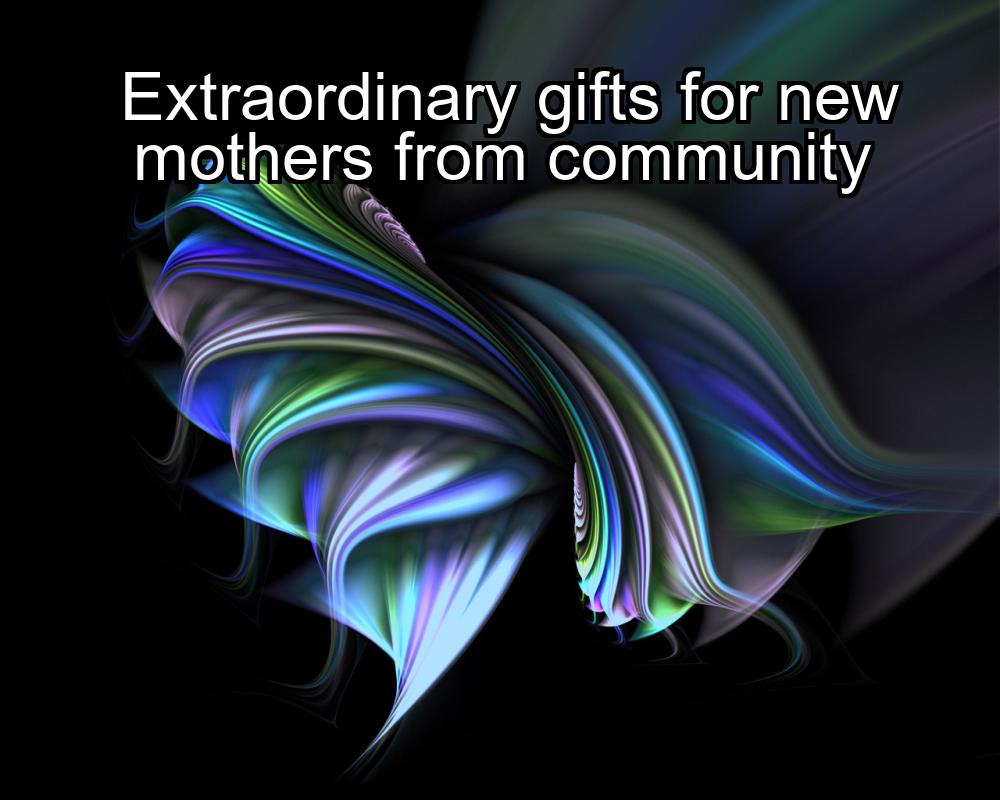 extraordinary-gifts-for-new-mothers-from-community-1737461422-1