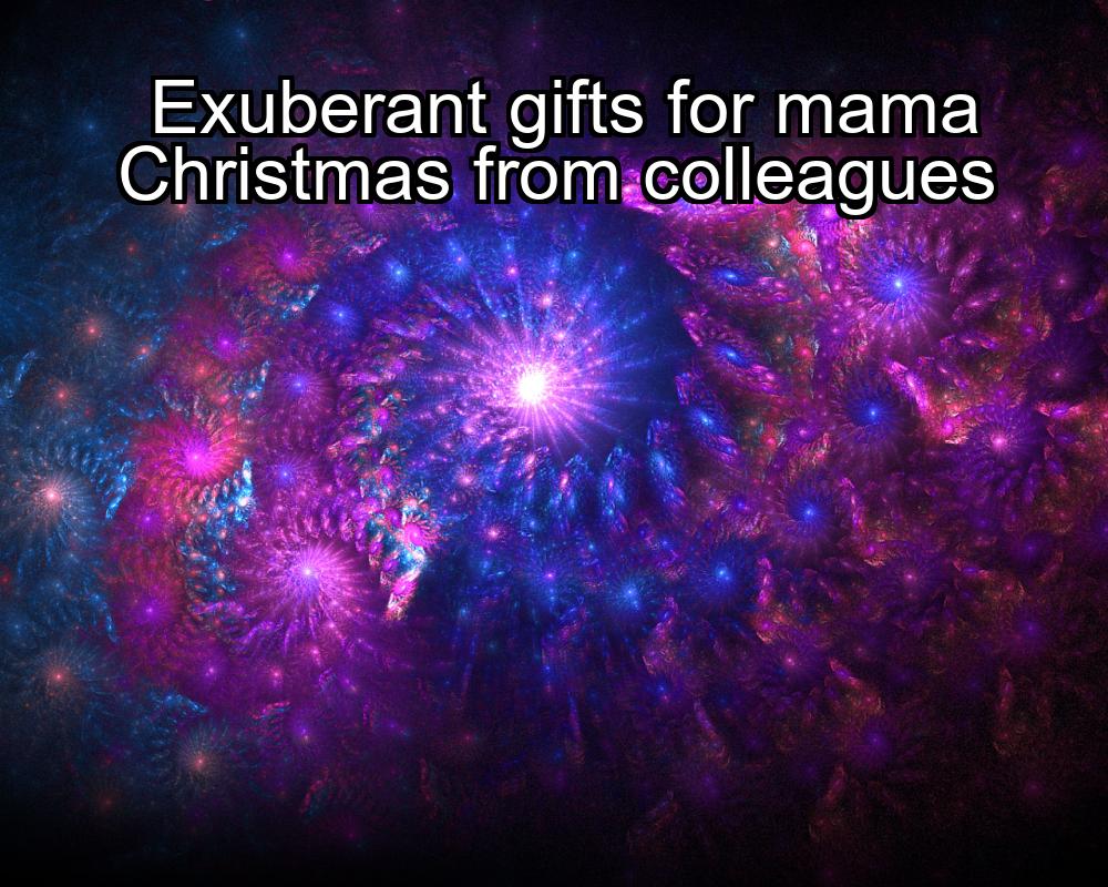 exuberant-gifts-for-mama-christmas-from-colleagues-1737458725-1