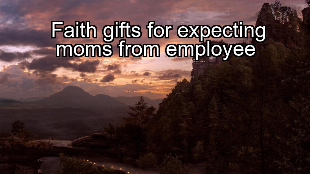 faith-gifts-for-expecting-moms-from-employee-1737354338-1