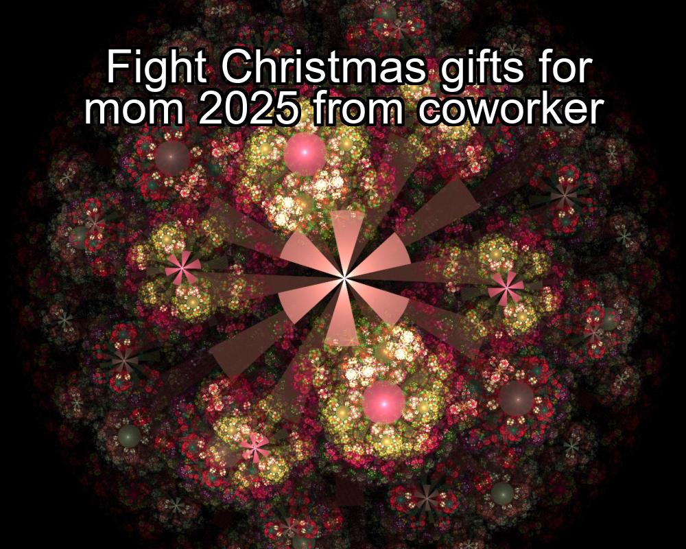 fight-christmas-gifts-for-mom-2025-from-coworker-1737444755-1