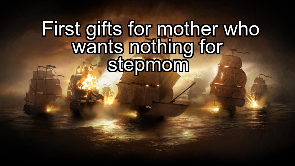 first-gifts-for-mother-who-wants-nothing-for-stepmom-1737486244-1